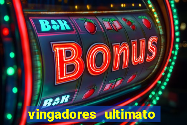 vingadores ultimato filme completo dublado